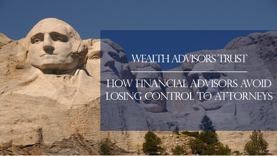How Financial Advisors avoid losing control to Estate Attorneys [Tips]